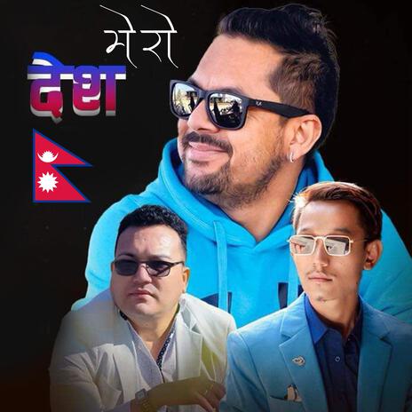 Mero desh ft. Ram Krishna Dhakal | Boomplay Music