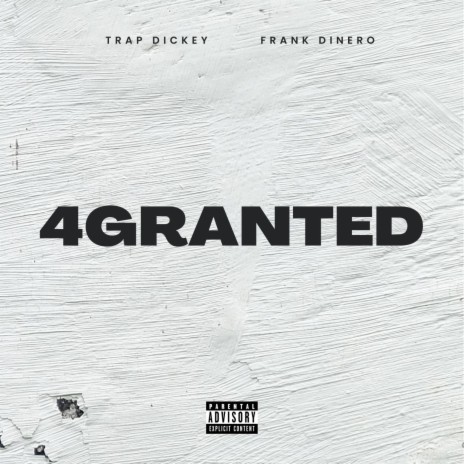 4Granted ft. Frank Dinero | Boomplay Music