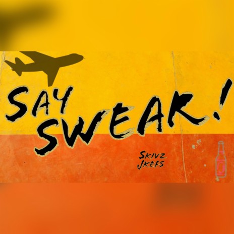 SAY SWEAR (feat. JKEFS) | Boomplay Music