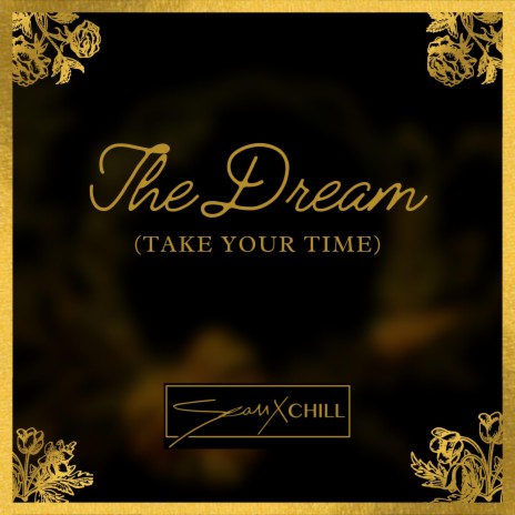 The Dream (Take Your Time) (feat. Zamüell & T.N.R.T.) | Boomplay Music