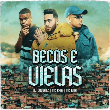 Becos e Vielas ft. Gubeatz & mc igor | Boomplay Music