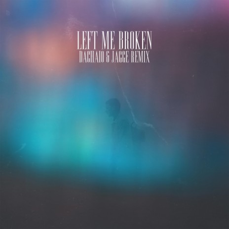 Left Me Broken (Dachaio & JAGGE Remix) | Boomplay Music