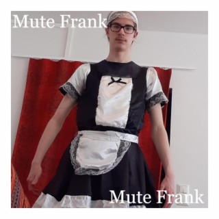 Mute Frank