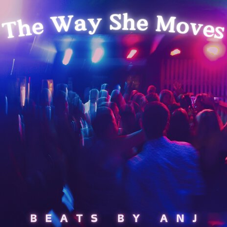 The Way She Moves