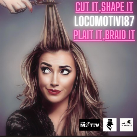 Cut It,Shape It,Plait It,Braid It (Radio Edit) | Boomplay Music