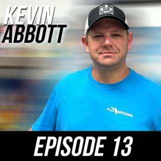 Episode #13 - Kevin Abbott