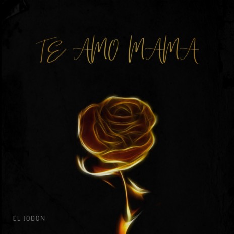 Te Amo Mama | Boomplay Music