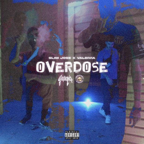 Overdose (feat. Slim Jose & Valdivia) | Boomplay Music