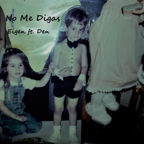 No Me Digas ft. Den | Boomplay Music