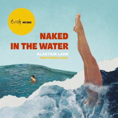 Naked In The Water ft. Minha Luaa | Boomplay Music