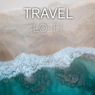 Travel LoFi (NonStop chill songs to relax)