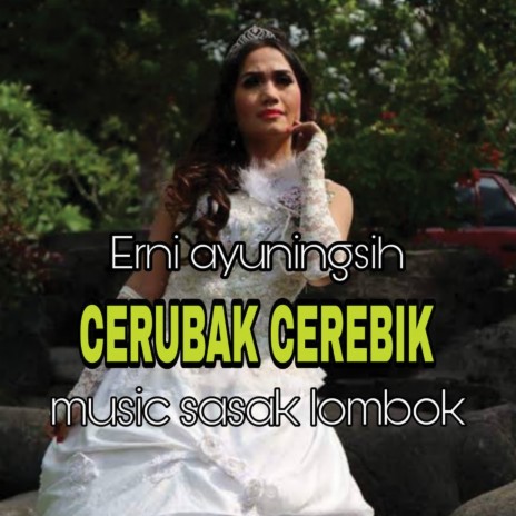 Cerubak Cerebik ft. Erni Ayu Ningsih | Boomplay Music