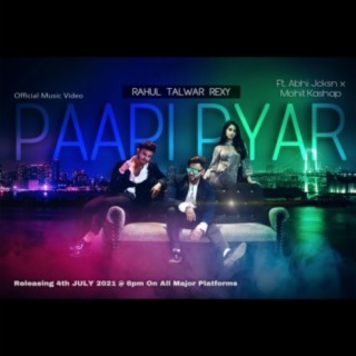 Paapi Pyar (feat. RTR Rahul Talwar Rexy & Abhi Jcksn)