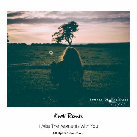 I Miss The Moments With You (Kvaii Intro Remix) ft. SounEmot | Boomplay Music