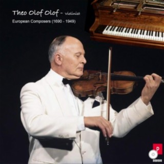 Theo Olof Olof - violinist (European Composers 1690-1949)