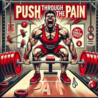 Push Through The Pain