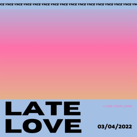 Late Love | Boomplay Music