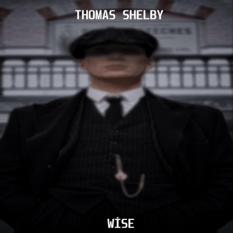 Thomas Shelby ft. w1$e | Boomplay Music