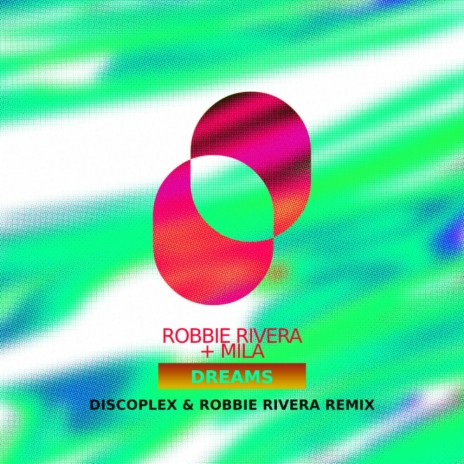 Dreams (Robbie Rivera Remix) ft. Mila