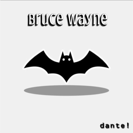 bruce wayne! | Boomplay Music
