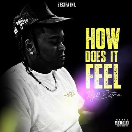 How Does It Feel | Boomplay Music