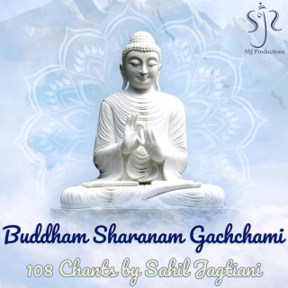 Buddham Sharanam Gachchami (108 Chants)