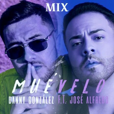 Muévelo - Mix ft. José Alfredo | Boomplay Music