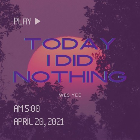 today i did nothing | Boomplay Music