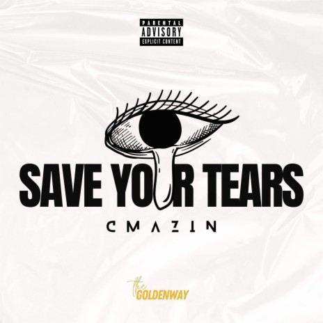 Save Your Tears | Boomplay Music