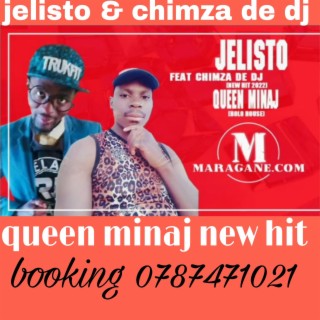Chimza de dj & jelisto queen minaj new hit