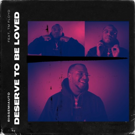 Deserve To Be Loved ft. TM Floyd | Boomplay Music