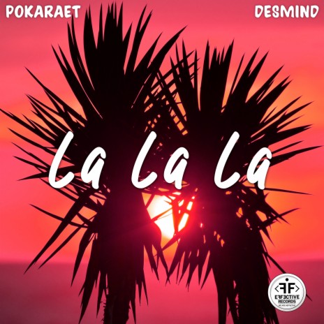 La La La ft. Desmind | Boomplay Music