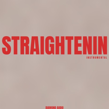 Straightenin (Instrumental) | Boomplay Music