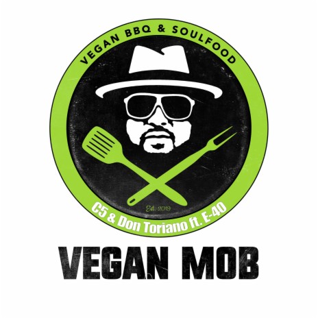 Vegan Mob ft. Don Toriano & E-40