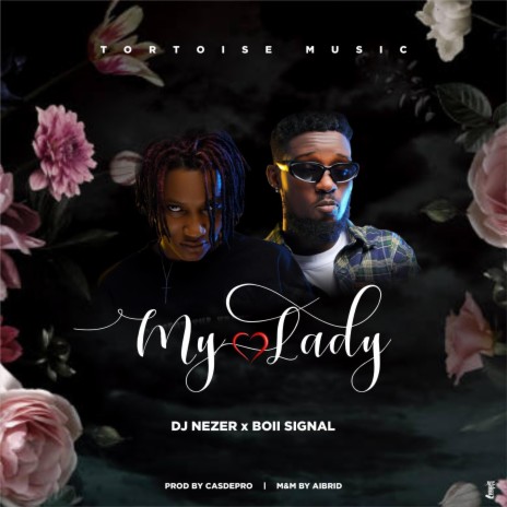MY LADY ft. Boii Signal | Boomplay Music