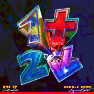 ONE UP : DOUBLE DOWN