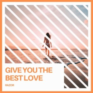 Give You the Best Love