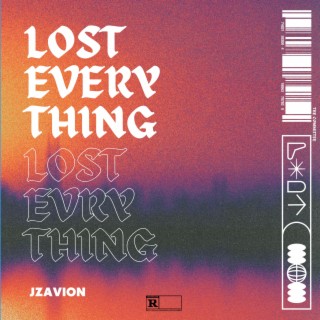 LOST EVERYTHING