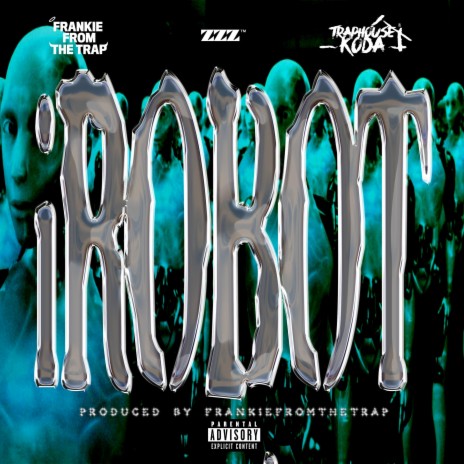 iRobot ft. FrankieFromTheTrap & TrapHouse Koda | Boomplay Music