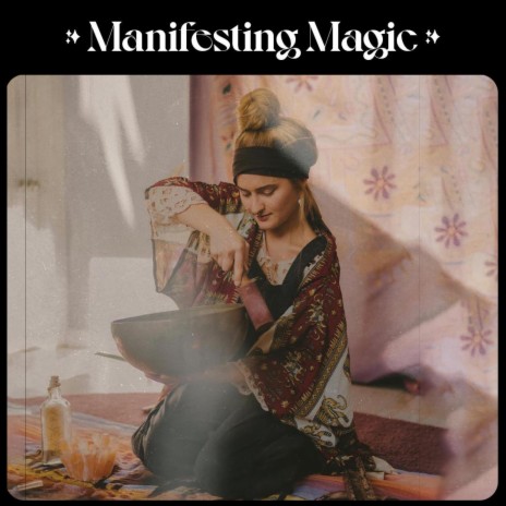 Manifesting Magic | Boomplay Music