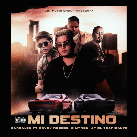 Mi Destino (feat. Ervey Rozzes, C Myron & JF El Traficante)
