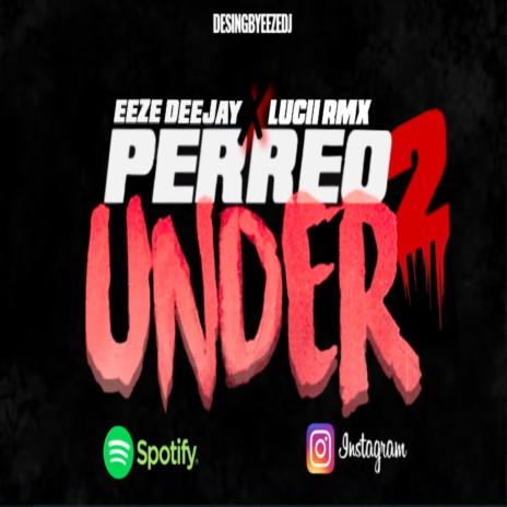 PERREO UNDER 2 ft. LUCII RMX | Boomplay Music