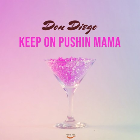 Keep On Pushin Mama | Boomplay Music