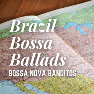 Brazil Bossa Ballads