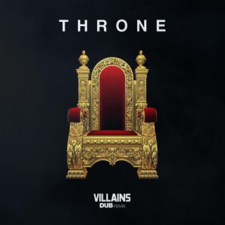 Throne (Villains DUB Remix)