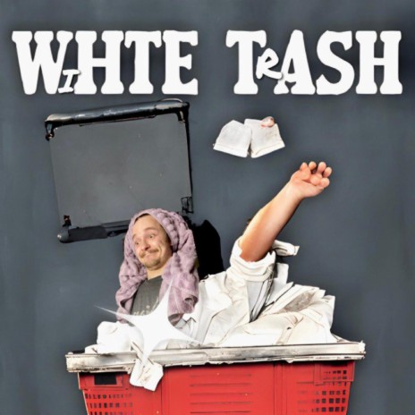 WHITE TRASH | Boomplay Music