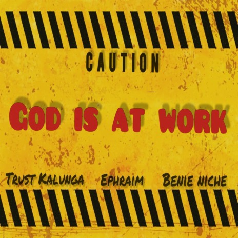GOD IS AT WORK (feat. EPHRAIM & Benie Niche) | Boomplay Music