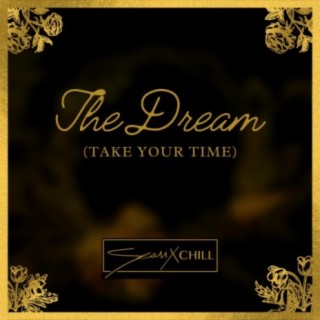 The Dream (Take Your Time) (feat. Zamüell & T.N.R.T.)