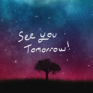 See You Tomorrow