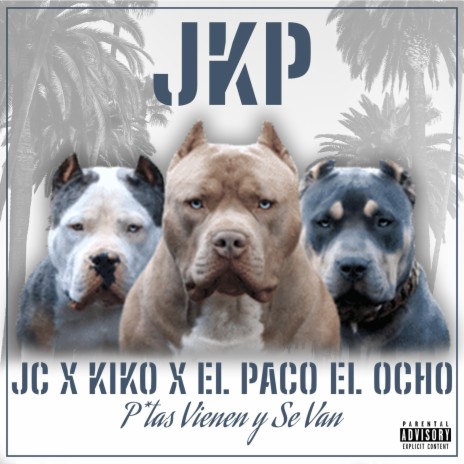 Putas Vienen y Se Van ft. Jorge Chocoteco "JC" & Kiko | Boomplay Music